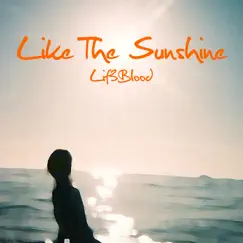 Like the Sunshine (Radio Edit) - Single by Lif3blood album reviews, ratings, credits