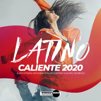 Latino Caliente 2020 (Latin Fitness, Moombahton, Reggaeton, Kuduro, Dembow) by Various Artists album reviews, ratings, credits