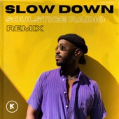 Slow Down (Soulstice Radio Remix) artwork