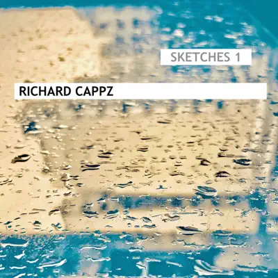 Sketches 1 - Single - Richard Cappz