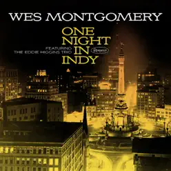 One Night In Indy (feat. The Eddie Higgins Trio) [Live] - Wes Montgomery