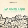 As Children - Vineyard Worship Kids
