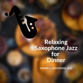Relaxing Saxophone Jazz for Dinner artwork