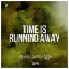 Time Is Running Away EP (feat. Alicedi) - Single album lyrics, reviews, download