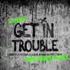 Stream & download Get in Trouble (So What) [Timmy Trumpet Remix] - Single