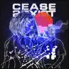 Cease2exist (feat. D1v) - Single album lyrics, reviews, download