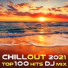 Chill Out 2021 Top 100 Hits DJ Mix