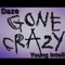 Gone Crazy (feat. Young Intell) - Daze lyrics