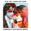 Mania De Você (Dubdogz & Watzgood Remix / Radio Edit) - Single album lyrics, reviews, download