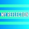 My Reflection