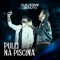 Pulei Na Piscina - Guilherme & Benuto lyrics