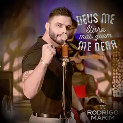 Deus Me Livre, Mas Quem Me Dera - Single - Rodrigo Marim