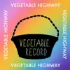 Vegetable Highway (Excerpt ver.) - Single album lyrics, reviews, download