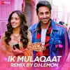 Stream & download Ik Mulaqaat Remix by DJ Lemon - Single