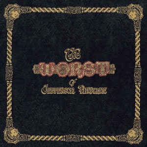 Jefferson Airplane - The Worst Of Jefferson Airplane [2006 US RCA/Legacy Records 82876 75893 2] - Zortam Music
