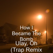 Ulay, Oh (Trap Remix) artwork