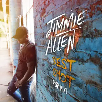 Best Shot (Pop Mix) by Jimmie Allen song reviws