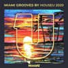 Miami Grooves By HouseU 2020