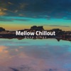 Mellow Chillout - Deep Vibes