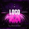 Loco by Oscu iTunes Track 1