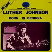 Luther Johnson - Born In Georgia