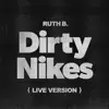 Stream & download Dirty Nikes (Live Version) - Single