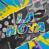 La Nota (Remix) - Single