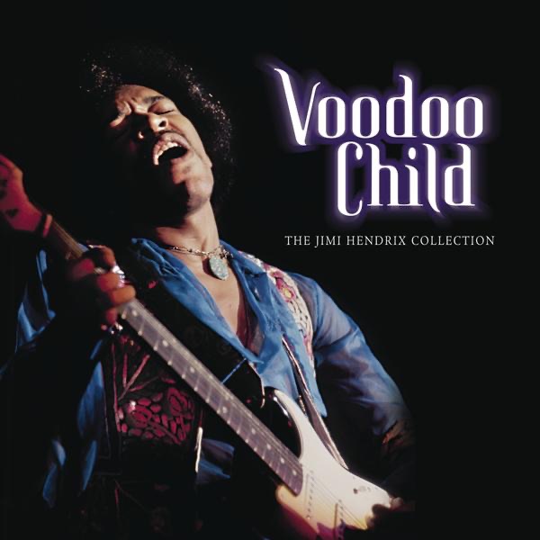 Voodoo Child: The Jimi Hendrix Collection - Jimi Hendrix