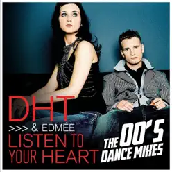 Listen to Your Heart (The 00's Dance Mixes) - D.H.T. Listen to Your Heart (The 00's Dance Mixes) - D.H.T.