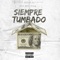 Siempre Tumbado - Los Del Trap lyrics