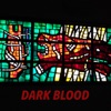 Dark Blood