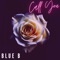 Call You - Blue B lyrics