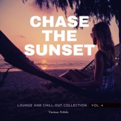 Chase the Sunset (Lounge and Chill Out Collection), Vol. 4 artwork