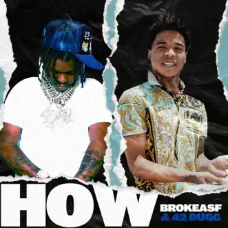 How (feat. 42 Dugg) - Single by Brokeasf album reviews, ratings, credits