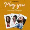 Play You (Remix) [feat. Ayo Jay & Stonebwoy] - Single album lyrics, reviews, download