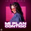 Mi Plan Contigo - Single album lyrics, reviews, download