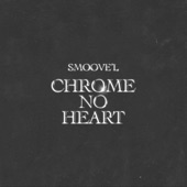 Smoove'L - Chrome No Heart