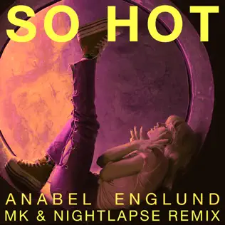 lataa albumi Anabel Englund - So Hot MK X Nightlapse Remix