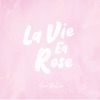 La Vie En Rose - Single