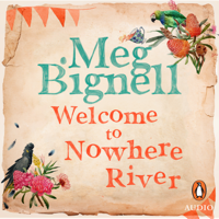 Meg Bignell - Welcome To Nowhere River artwork