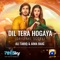 Dil Tera Hogaya (Original Score) - Ali Tariq & Aima Baig lyrics