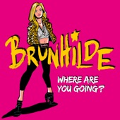 Brunhilde - Where Are You Going?