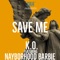 Save Me (feat. Nayborhood Barbie) - K.O. lyrics