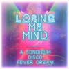 Various Artists - Losing My Mind: A Sondheim Disco Fever Dream  artwork