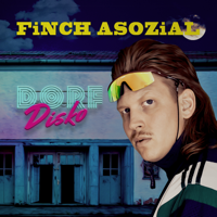 FiNCH ASOZiAL - Dorfdisko artwork