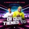 Di Que Tienes To (feat. El Mega) - El Menor de la 30 lyrics