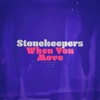 Stonekeepers - When You Move
