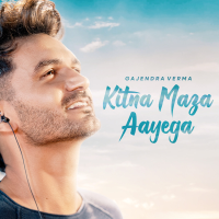 Gajendra Verma - Kitna Maza Aayega - Single artwork