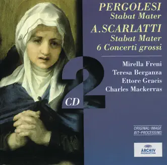 Pergolesi: Stabat Mater - Scarlatti: Stabat Mater, 6 Concerti grossi by Ettore Gracis, Paul Kuentz Chamber Orchestra, Scarlatti Napoli Orchestra & Sir Charles Mackerras album reviews, ratings, credits