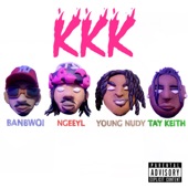 Kkk (feat. NGeeYL, Young Nudy & Tay Keith) artwork